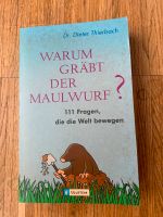 Warum gräbt der Maulwurf? - 111 Fragen, die die Welt bewegen Buch Rheinland-Pfalz - Bodenheim Vorschau