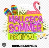 1× Mallorca Festival Karte Baden-Württemberg - Wutöschingen Vorschau