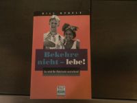 Bekehre nicht - lebe! Bill Hybels incl Versand Baden-Württemberg - Brigachtal Vorschau