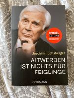 Altwerden ist nichts für Feiglinge - Joachim Fuchsberger Harburg - Hamburg Eißendorf Vorschau