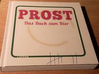 "PROST Das Buch zum Bier" /2016 Rheinland-Pfalz - Koblenz Vorschau