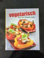 Vegetarisch - Lust auf frische Küche | Kochbuch Rheinland-Pfalz - Mainz Vorschau