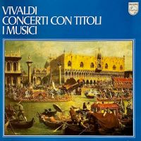 Vinyl: Vivaldi / I Musici ‎- Concerti con titoli Hessen - Oberursel (Taunus) Vorschau