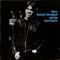 More George Thorogood And The Destroyers -Vinyl Nordrhein-Westfalen - Mülheim (Ruhr) Vorschau