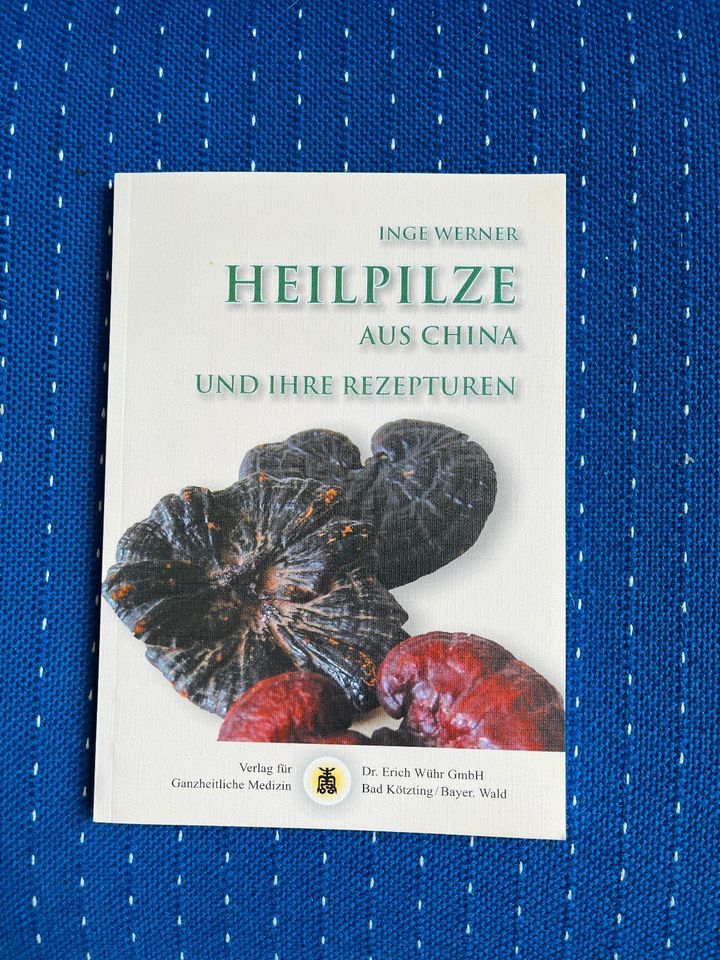 Heilpilze aus China und ihre Rezepturen in Wittibreut