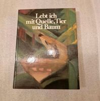 Buch: Lebt ich mit Quelle, Tier und Baum Nordrhein-Westfalen - Paderborn Vorschau