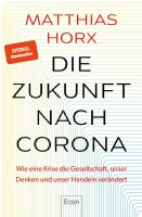 Matthias Horx - Die Zukunft nach Corona , NEU, NP 15 ,- Euro Niedersachsen - Wunstorf Vorschau