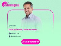 Data Scientist / Mathematiker / Baden-Württemberg - Baden-Baden Vorschau