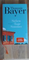 Sieben Tage Sommer Buch Spiegel Bestseller Thommie Bayer gebunden Baden-Württemberg - Gottenheim Vorschau