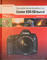 Canons EOS 5D Mark III Das große Kamerahandbuch Schleswig-Holstein - Schönberg (Holstein) Vorschau