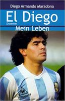 Maradona, Diego A; Cherquis, Bialo; Arcucci, Daniel - El Diego München - Sendling Vorschau
