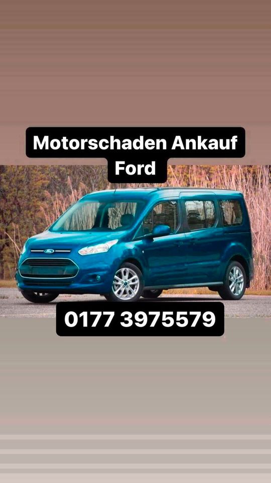 Motorschaden Ankauf Ford Transit Custom Courier Connect Tourneo in Siegen