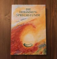 Die Hebammen-Sprechstunde von Ingeborg Stadelmann Bayern - Margetshöchheim Vorschau