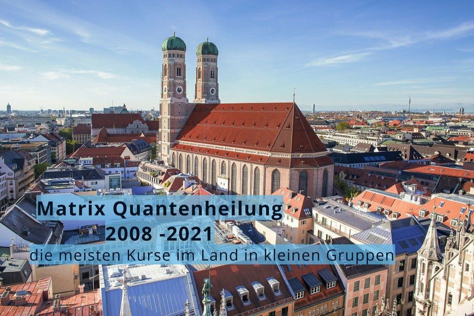 Quantenheilung JUNIMatrix Energetics München, Augsburg,Ingolstadt in München