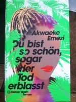 Akwaeke Emezi Du bist so schön, sogar der Tod erblasst Berlin - Lichterfelde Vorschau