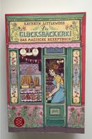 Die Glücksbäckerei-Das magische Rezeptbuch-Kathryn Littlewood Nordrhein-Westfalen - Langerwehe Vorschau