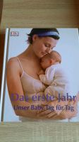 Das erste Jahr, Unser Baby Tag für Tag, DK, Ratgeber Bayern - Ingolstadt Vorschau