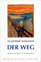 Der Weg - Roman aus dem 22. Jahrhundert - Vladimir Makanin München - Au-Haidhausen Vorschau