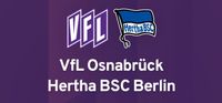 2 Osnabrück Herha BSC Berlin Ost Tickets Niedersachsen - Melle Vorschau