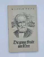 Wilhelm Pültz Die graue Stadt am Meer 1958, Storm-Novelle, Buch Bayern - Pöttmes Vorschau