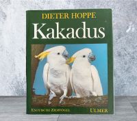 Buch Dieter Hoppe KAKADUS Exotische Ziervögel 204 S. Stuttgart - Stammheim Vorschau