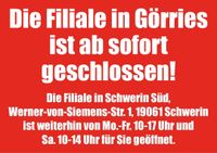 Die Filiale in Görries ist ab sofort geschlossen! Schwerin - Wüstmark Vorschau
