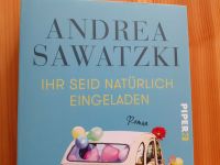 Andrea Sawatzki "Ihr seid natürlich eingeladen" Roman Piper Baden-Württemberg - Schorndorf Vorschau