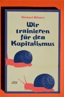 Michael Bittner - Wir trainieren für den Kapitalismus Berlin - Treptow Vorschau