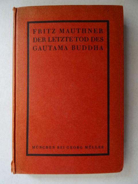 Mauthner, Fritz. Der letzte Tod des Gautama Buddha, von 1921 in Königsbach-Stein 