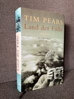 Land der Fülle, Tim Pears, gebundene Ausgabe Nordrhein-Westfalen - Leichlingen Vorschau