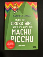 Buch “Wenn ich groß bin, werd ich auch ein Machu Picchu” Lübeck - St. Lorenz Nord Vorschau