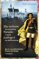 Robert Holzschuh: Das verlorene Paradies Ludwigs II., 2001 Obergiesing-Fasangarten - Obergiesing Vorschau