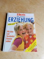 Eltern Die richtige Erziehung von A-Z mit Liebe und Verständnis Bayern - Neuenmarkt Vorschau