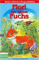 Flori, der kleine Fuchs - Meine schönsten Tiergeschichten. Rheinland-Pfalz - Schalkenbach Vorschau