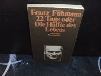 Franz Fühmann - 22 Tage oder die Hälfte des Lebens Wandsbek - Hamburg Tonndorf Vorschau