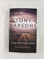 Tony Parsons - Dein finsteres Herz Niedersachsen - Wunstorf Vorschau
