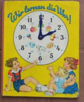 „Wir lernen die Uhr“ (Kinderbuch 1949 ) Sammlerwert Mecklenburg-Vorpommern - Rödlin Vorschau