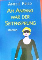 Amelie Fried Am Anfang war der Seitensprung Berlin - Mitte Vorschau