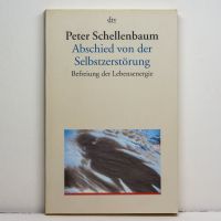 Buch, Abschied von der Selbstzerstörung, Peter Schellenbaum Baden-Württemberg - Offenburg Vorschau