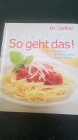 So geht das!  Kochbuch mit Grundrezepten Dr. Oetker Bayern - Bad Staffelstein Vorschau