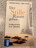 Der Stille Raum geben“ Irmgard Nauck./ Anne Gidion Wandsbek - Hamburg Volksdorf Vorschau