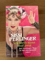 "Ich bleib dann mal jung" Sissy Perlinger Nordrhein-Westfalen - Nordkirchen Vorschau