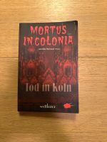 MORTUS IN COLONIA (Tod in Köln) von Jan-Eike Hornauer Köln - Lindenthal Vorschau