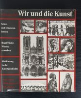 Wir und die Kunst DDR Kunstband Berlin 1981 Betrachtung/Geschicht Dresden - Cotta Vorschau
