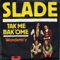 Slade ‎– Tak Me Bak 'Ome, Vinyl, 7", 45 RPM, Single Nordrhein-Westfalen - Neuss Vorschau