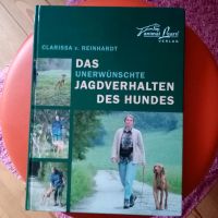 Das unerwünschte Jagdverhalten des Hundes, Clarissa v Reinhardt Nordrhein-Westfalen - Wachtberg Vorschau