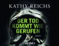 Reichs, Kathy "Der Tod kommt wie gerufen" Bayern - Freising Vorschau