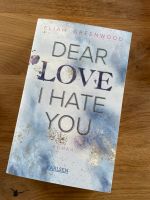 Dear Love i Hate you Eliah Greenwood Saarland - Ottweiler Vorschau