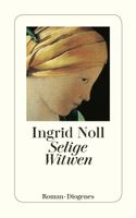 Selige Witwen: Roman von Ingrid Noll Thüringen - Ellrich Vorschau