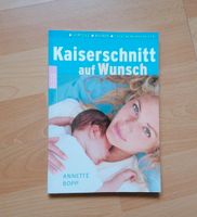 Kaiserschnitt auf Wunsch, Annette Bopp Niedersachsen - Suthfeld  Vorschau